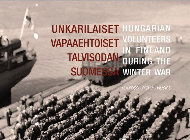 Finnország és a Szovjetunió között zajló téli háború magyar önkénteseiről finn-angol kétnyelvű könyv jelent meg Finnország és a Szovjetunió között zajló téli háború magyar önkénteseiről finn-angol kétnyelvű könyv jelent meg